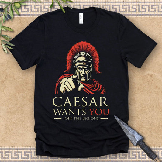 Caesar Wants YOU Join the Legions T-Shirt