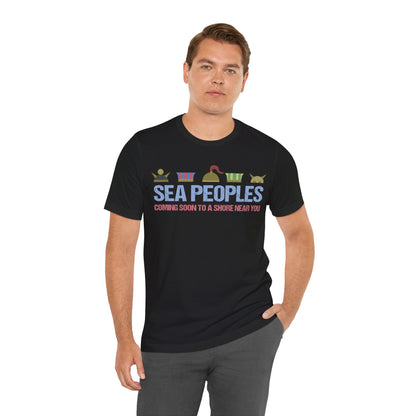 Sea Peoples - Coming Soon to a Shore Near You - Bronze Age Collapse - Funny Ancient History T-shirt