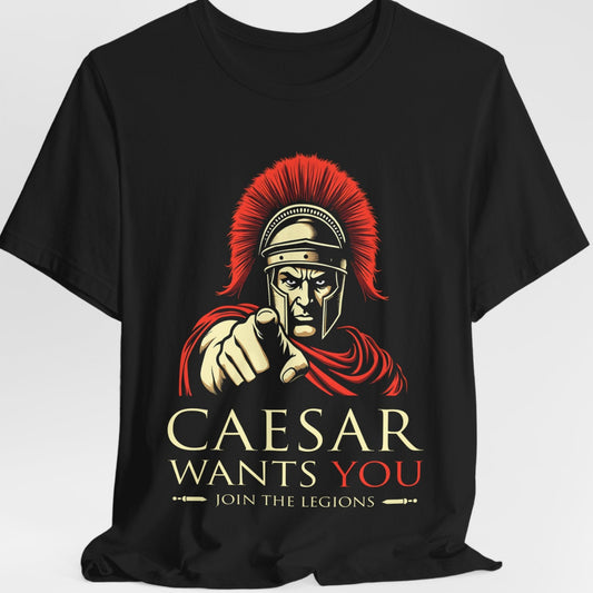 Funny Roman History - Caesar Wants YOU Join the Legions - Ancient Roman Army T-shirt