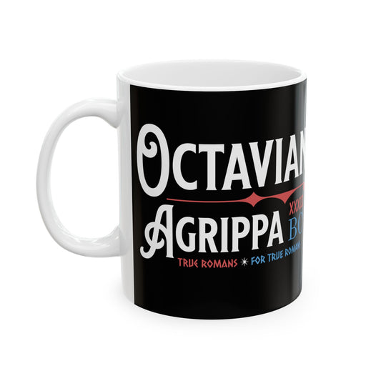 Octavian and Agrippa Mug - True Romans For True Romans! - Campaign Slogan 32 BC - Funny History Double Sided Ceramic Mug (11oz)