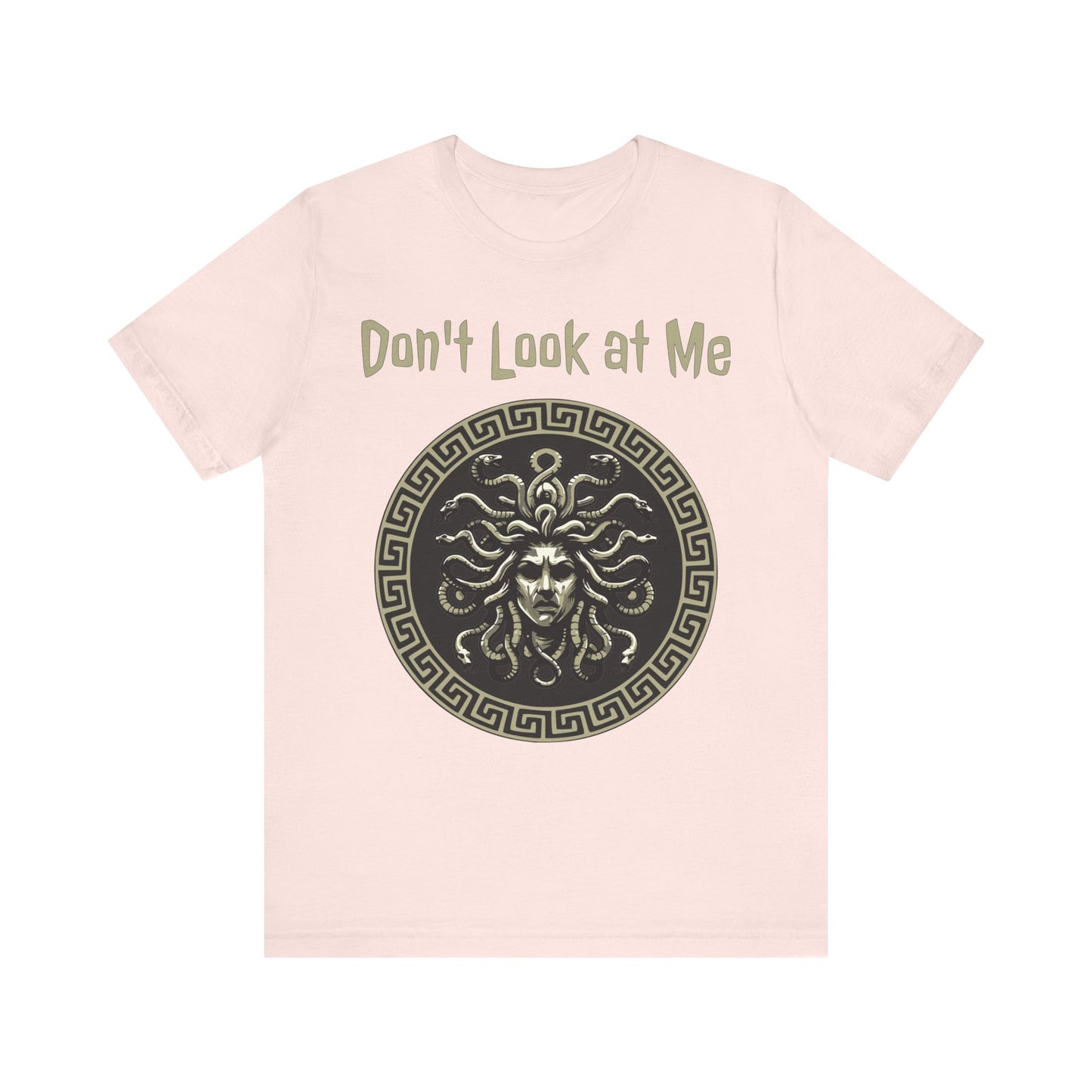 Medusa - Don't Look at Me - Funny Greek Mythology T-shirt