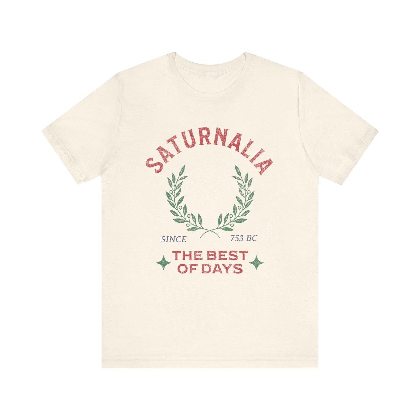 Saturnalia - Ancient Roman Holiday - The Best of Days - Santurnalia T-shirt