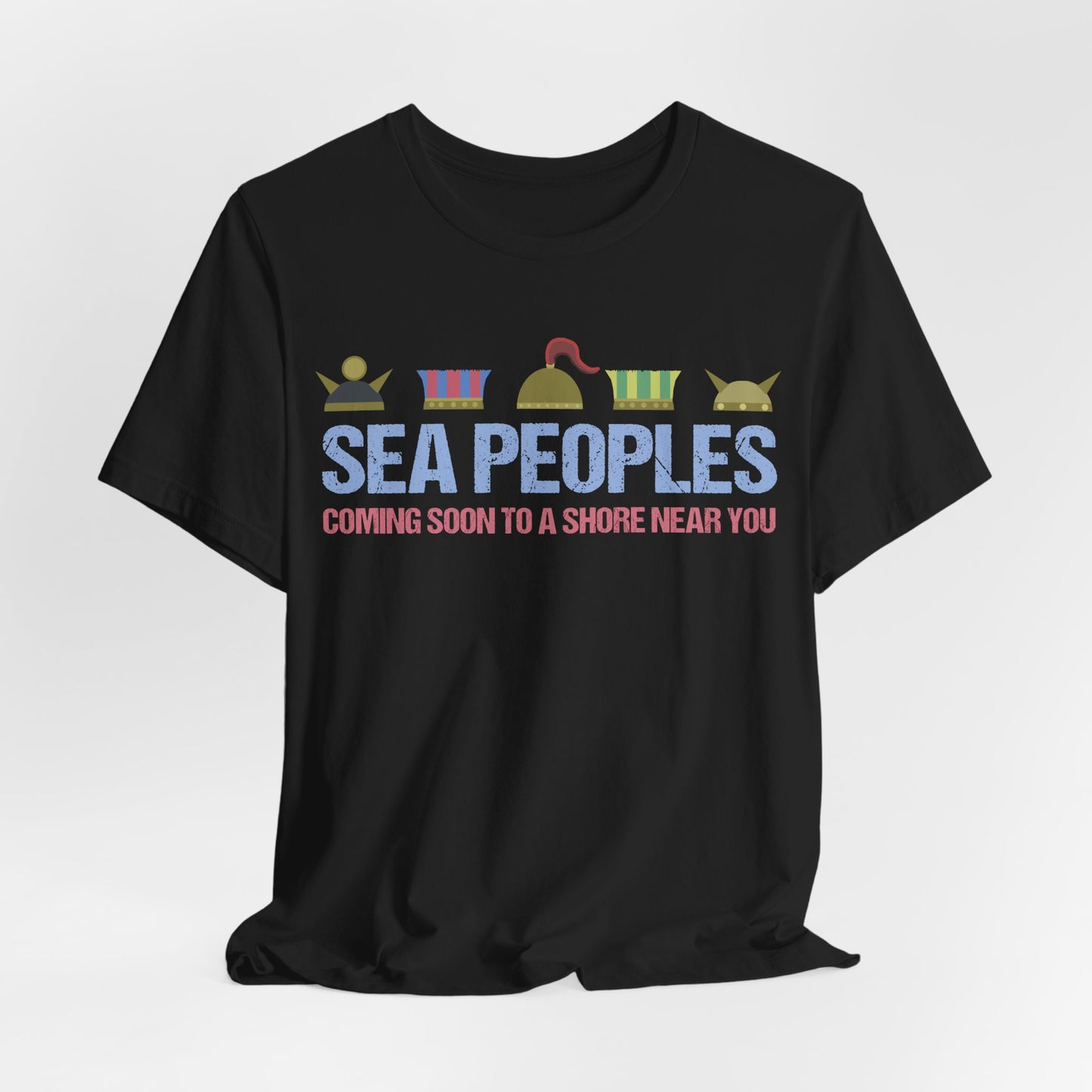 Sea Peoples - Coming Soon to a Shore Near You - Bronze Age Collapse - Funny Ancient History T-shirt