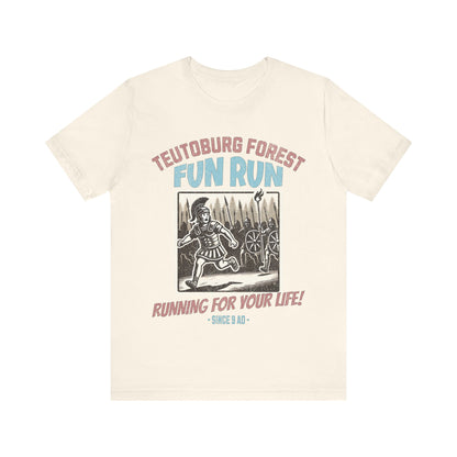 Teutoburg Forest Fun Run - Ancient Rome Meme - Battle of Teutoburg Forest - Roman Empire - Funny Roman History T-shirt