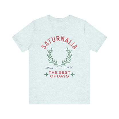 Saturnalia - Ancient Roman Holiday - The Best of Days - Santurnalia T-shirt