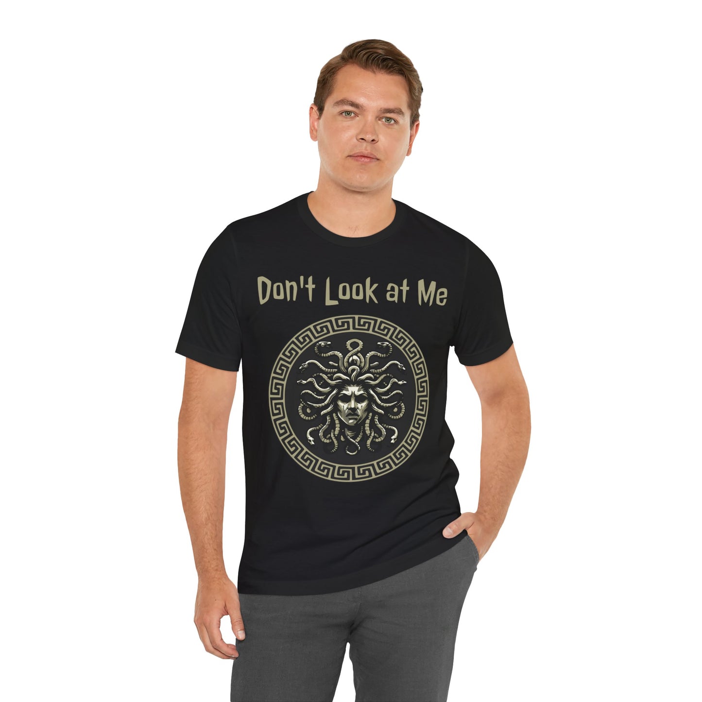 Medusa - Don't Look at Me - Funny Greek Mythology T-shirt