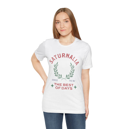 Saturnalia - Ancient Roman Holiday - The Best of Days - Santurnalia T-shirt