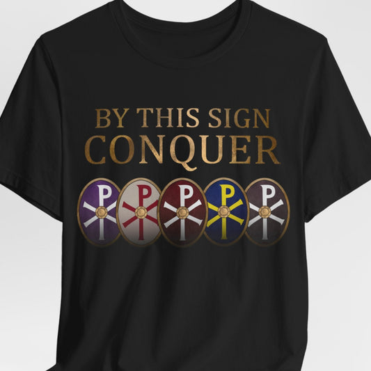 By This Sign Conquer - Constantine the Great - Roman Empire Chi Rho - Late Roman Army T-Shirt