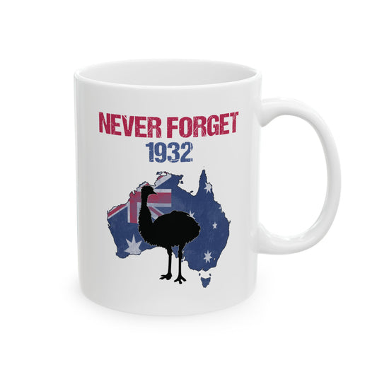 Australia Emu War Mug - Never Forget 1932 - Funny Australian History Double Sided Ceramic Mug (11oz, 15oz)