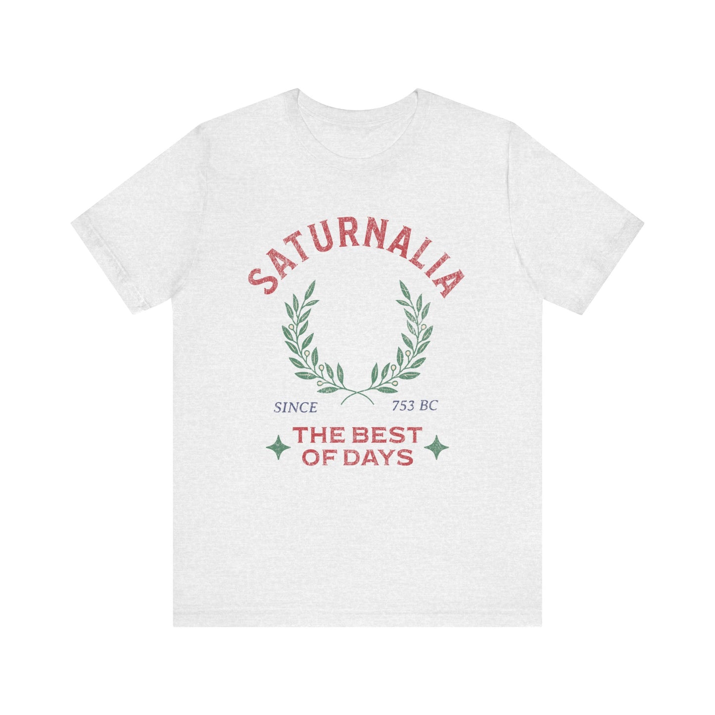 Saturnalia - Ancient Roman Holiday - The Best of Days - Santurnalia T-shirt