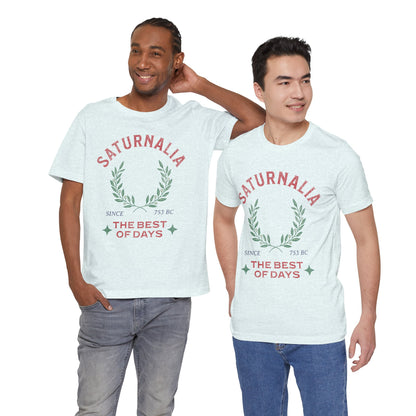 Saturnalia - Ancient Roman Holiday - The Best of Days - Santurnalia T-shirt