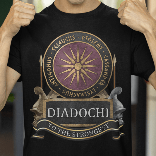 Diadochi Wars of the Hellenistic Successor Kingdoms - To the Strongest T-shirt