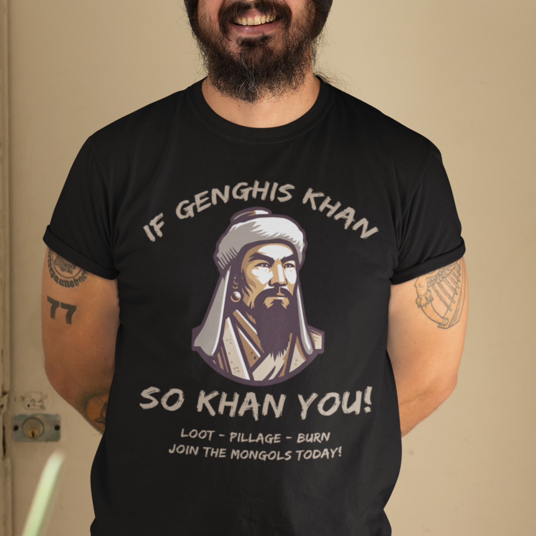 Genghis Khan Funny Quote - Join the Mongols! - Funny History T-shirt