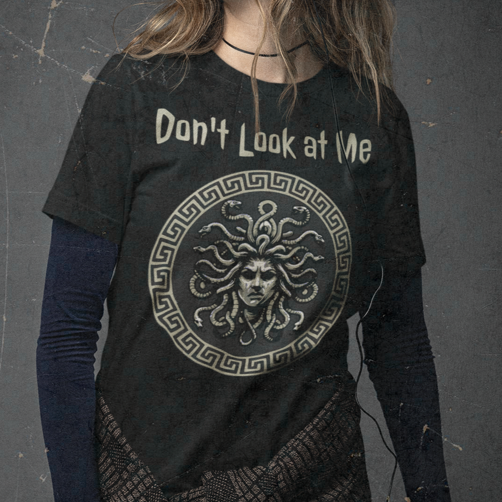 Medusa - Don't Look at Me - Funny Greek Mythology T-shirt