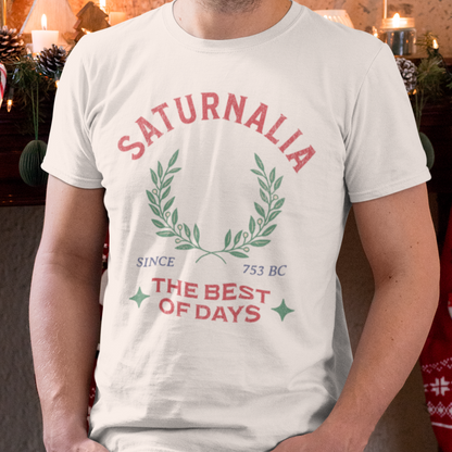 Saturnalia - Ancient Roman Holiday - The Best of Days - Santurnalia T-shirt